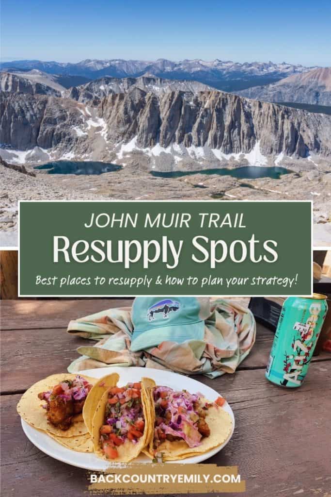 picture of mountains and tacos with text overlay reading "John muir trail resupply spots Best places to resupply & how to plan your strategy!"