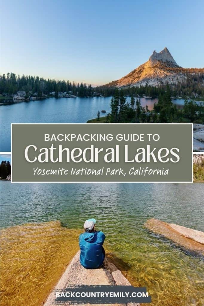 image of woman sitting on rock and cathedral peak. text "backpacking guide to cathedral lakes yosemite national park California" superimposed